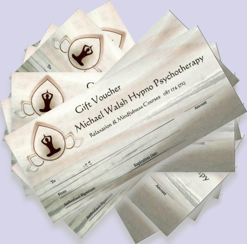 Michael Walsh Hypno Psychotherapy gift vouchers - for relaxation and meditation courses from Michael Walsh, Adv Dip Hypnotherapy, CHPA, Cavan & Ashbourne, Ireland